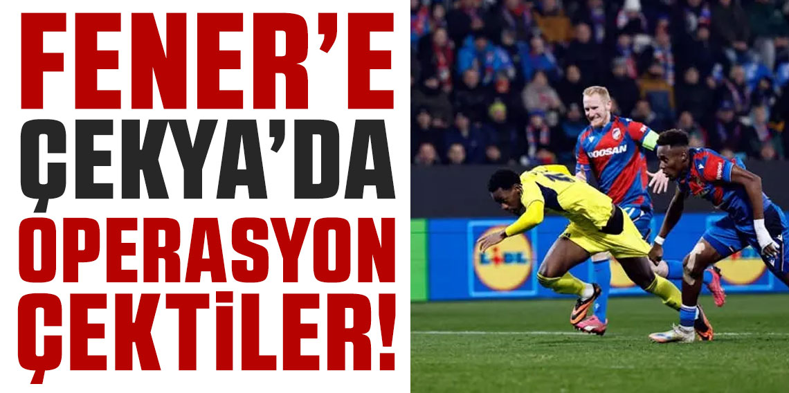 Fener’e Çekya’da operasyon çektiler!