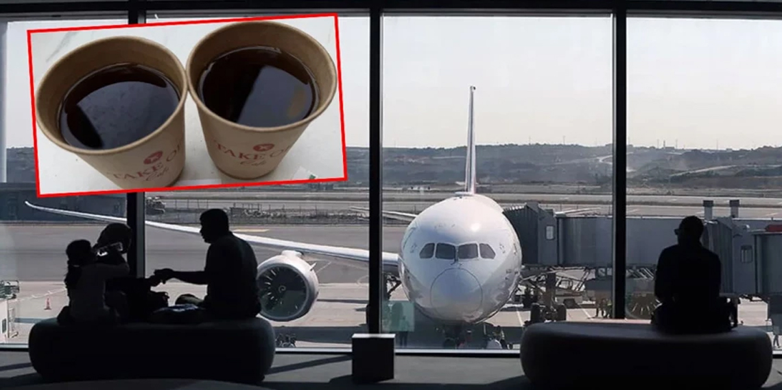 Sabiha Gökçen Havalimanı'nda 2 bardak çayın fiyatı dudak uçuklattı