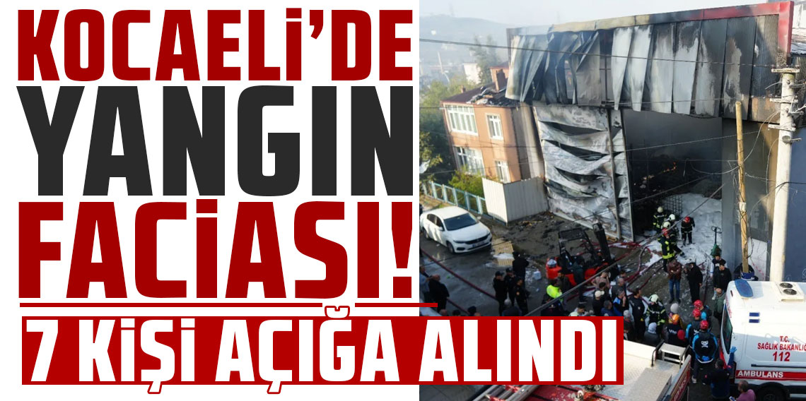 Kocaeli'de yangın soruşturması: 7 kişi açığa alındı