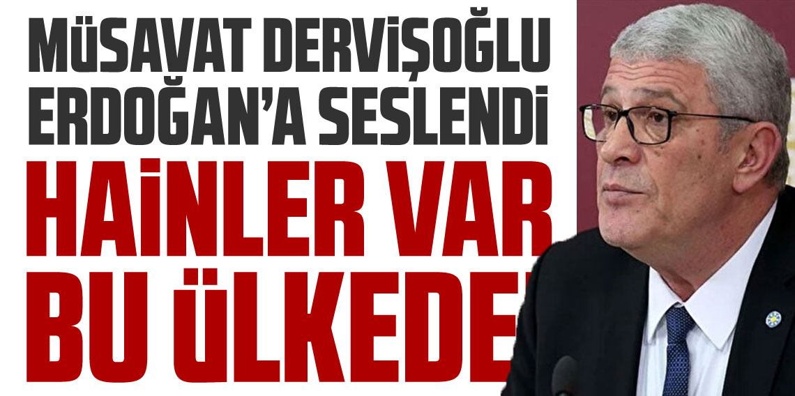 Müsavat Dervişoğlu; Hainler Var Bu Ülkede