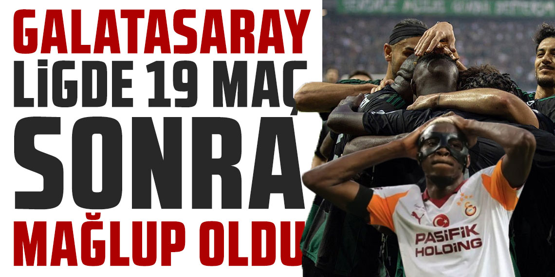 Galatasaray ligde 19 maç sonra mağlup oldu