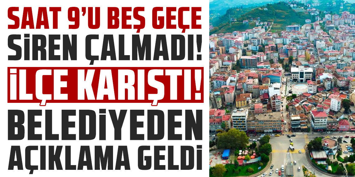 Giresun'un Bulancak ilçesinde siren çalmadı! Belediye tepkiler sonrası açıklama yaptı