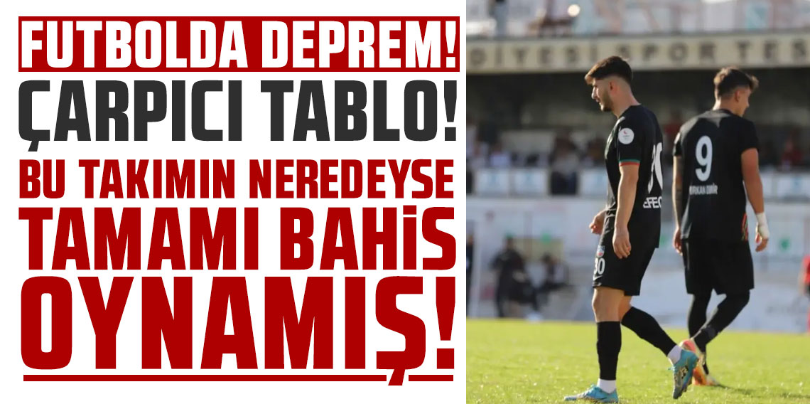 Bahis skandalında çarpıcı tablo! Bu takımın 31 futbolcusundan 18'i bahis oynamış