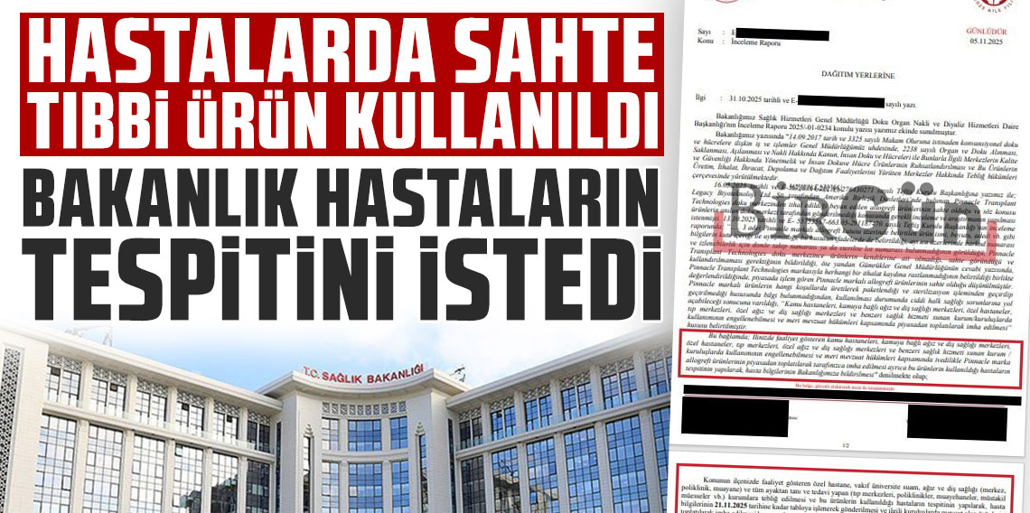 Hastalarda sahte tıbbi ürün kullanıldı: Bakanlık hastaların tespitini istedi
