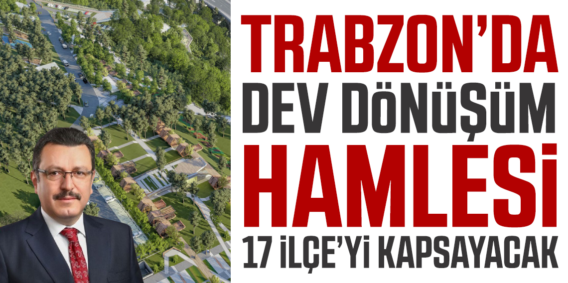 Trabzon'da Dönüşüm Seferberliği