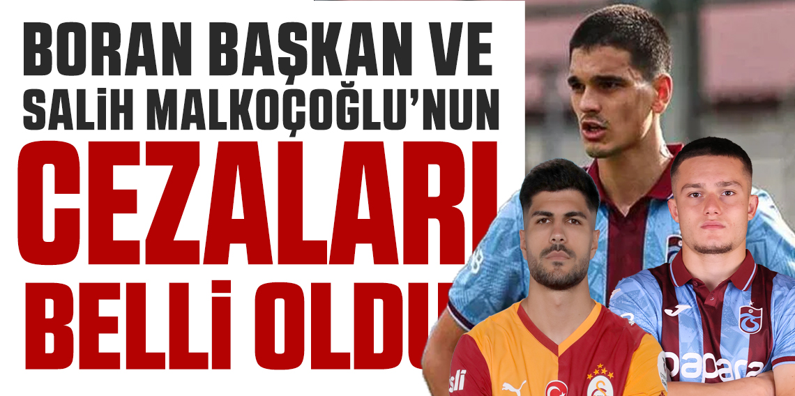 Salih Malkoçoğlu ve Boran Başkan'nın cezaları belli oldu