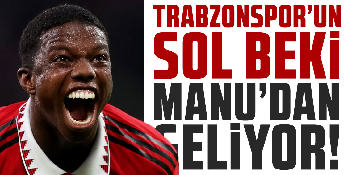 Trabzonspor'un sol beki Manchester United'dan! Onana ile görüştü