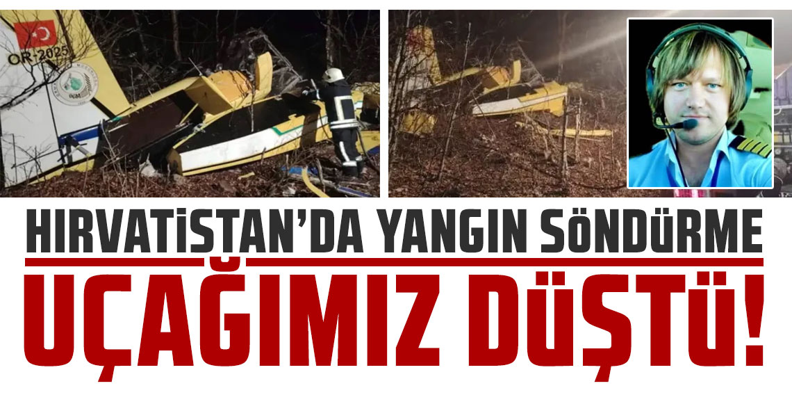 Hırvatistan'da yangın söndürme uçağı düştü!