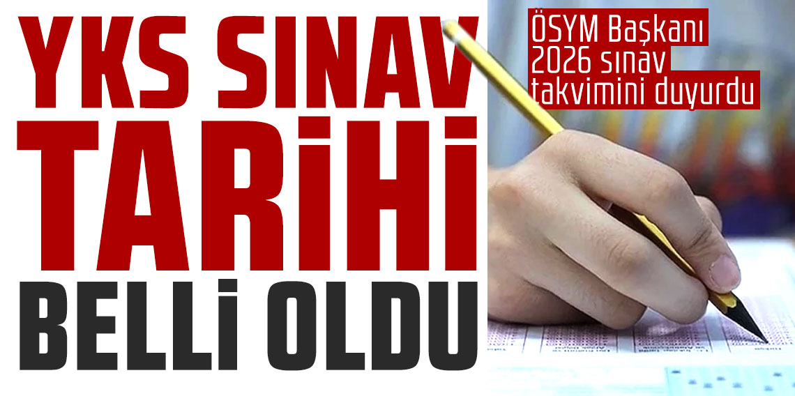 YKS sınav tarihi belli oldu: ÖSYM Başkanı 2026 sınav takvimini duyurdu