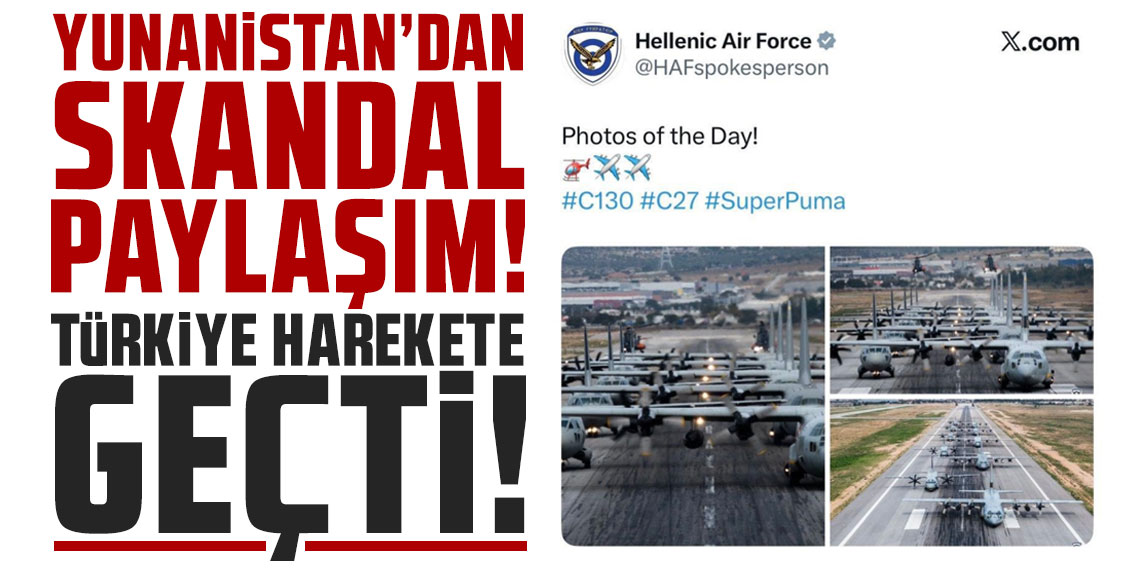 Yunanistan'ın skandal paylaşımı sonrası Türkiye harekete geçti! Nota verildi