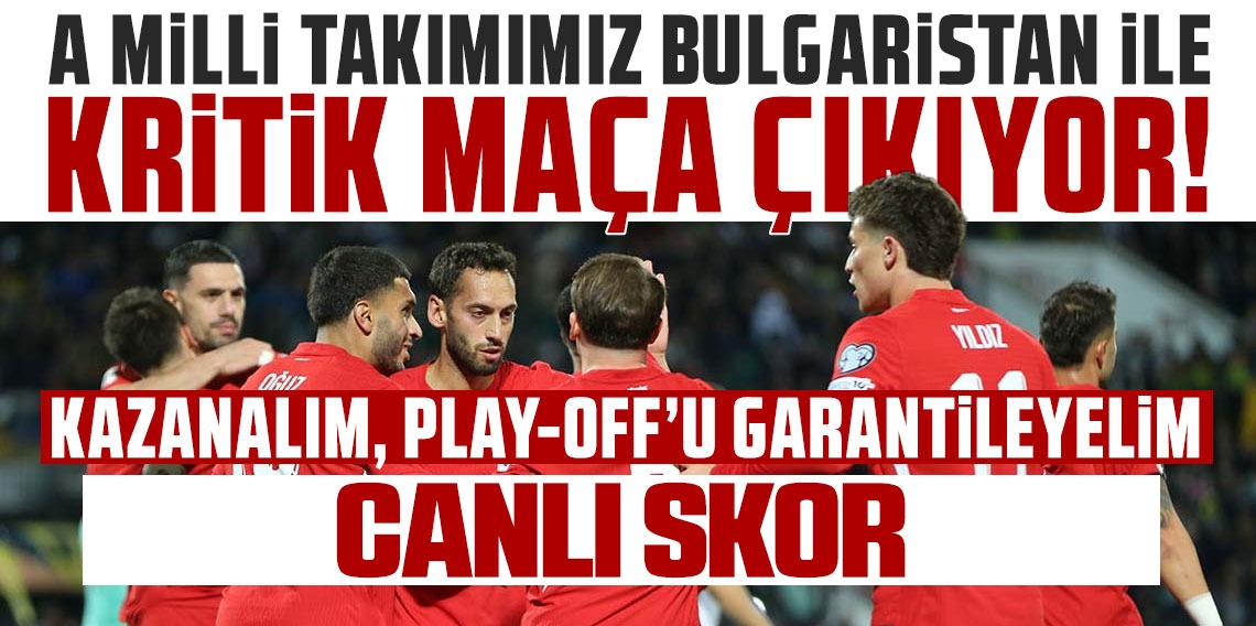 Türkiye:1 - Bulgaristan:0 (CANLI SKOR) 
