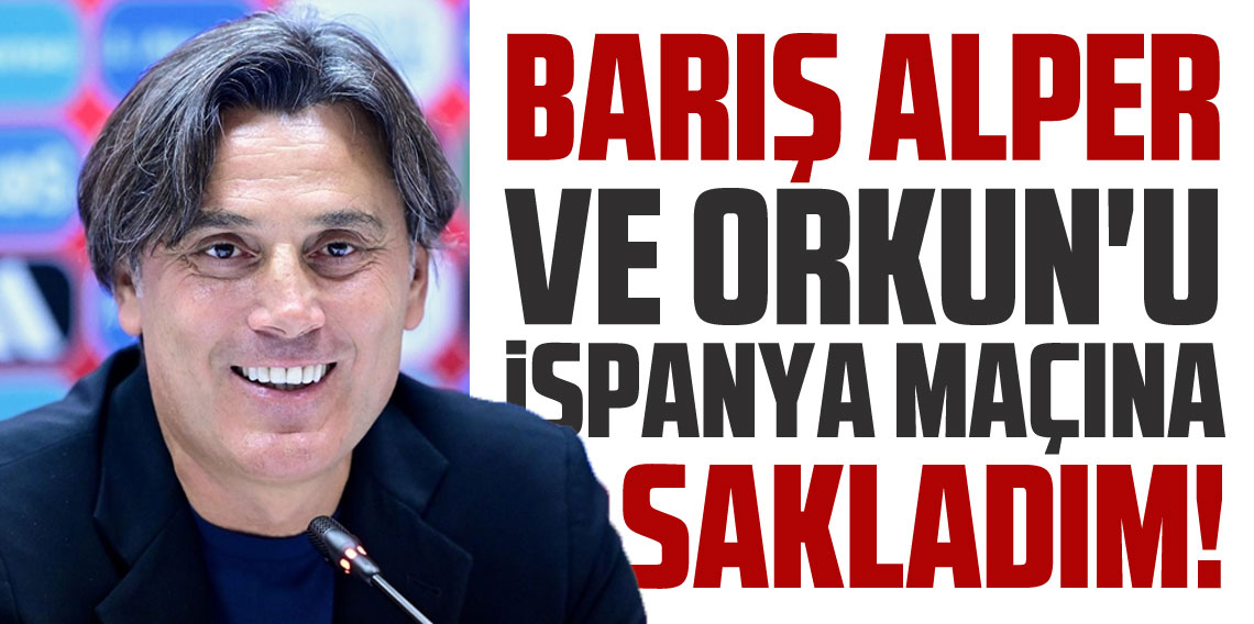 Montella'dan 'Barış' ve 'Orkun' açıklaması