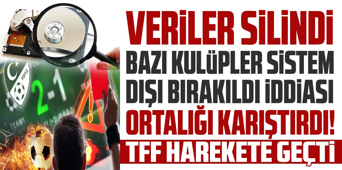 Bahis soruşturmasında veri silme iddiası! TFF inceleme başlattı