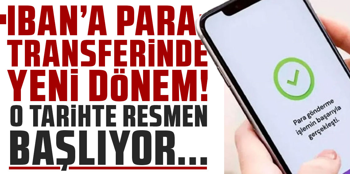 IBAN'a para transferinde yeni dönem! O tarihte resmen başlıyor...
