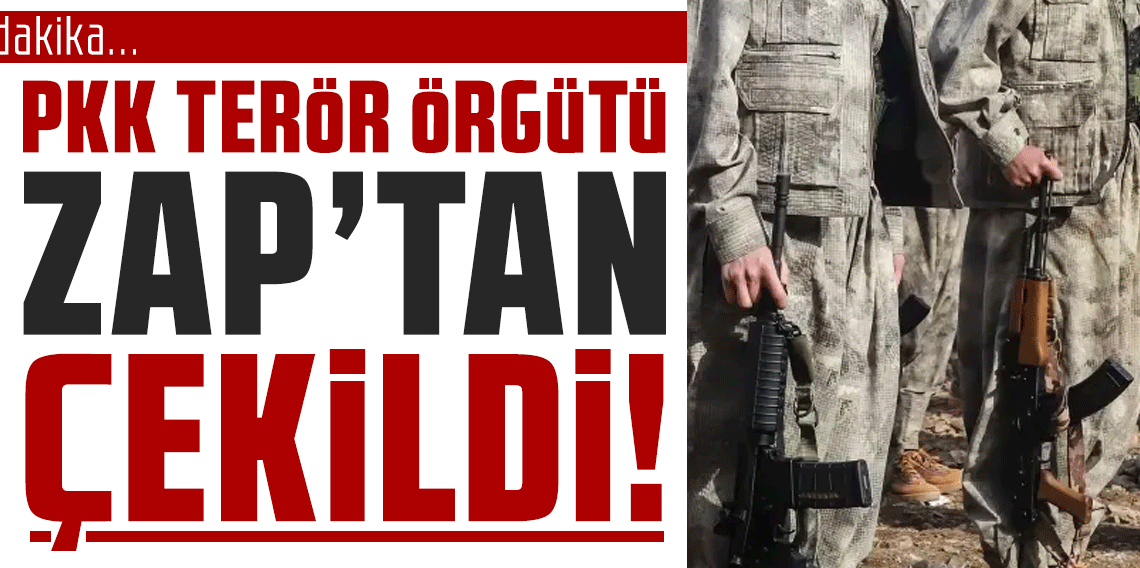 PKK terör örgütü Zap bölgesinden çekildiğini duyurdu