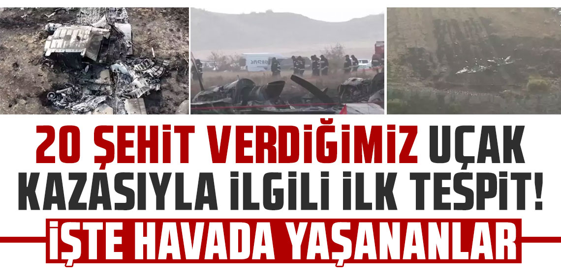 20 şehit verdiğimiz uçak kazasıyla ilgili ilk tespit! İşte havada yaşananlar