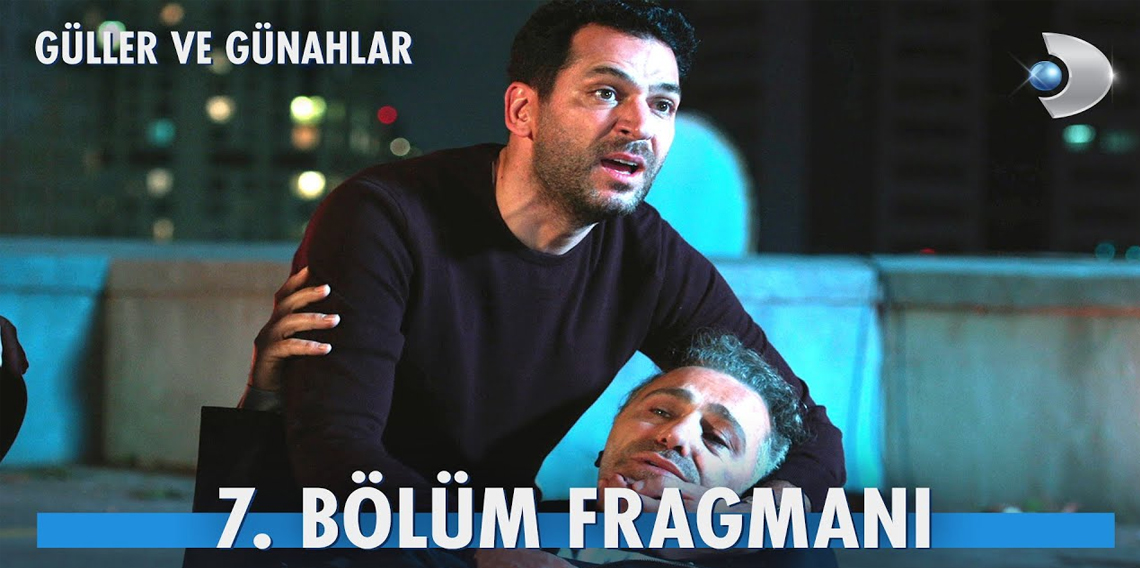 Güller ve Günahlar 7. Bölüm Fragmanı Yayınlandı!