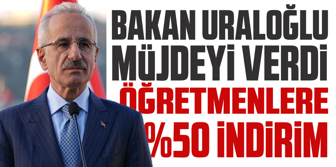 Abdulkadir Uraloğlu: Öğretmenlere tren biletlerinde yüzde 50 indirim yapılacak