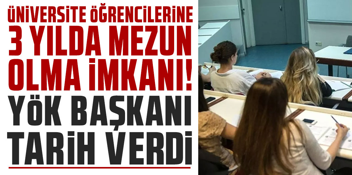 Üniversite öğrencilerine 3 yılda mezun olma imkanı! YÖK Başkanı tarih verdi