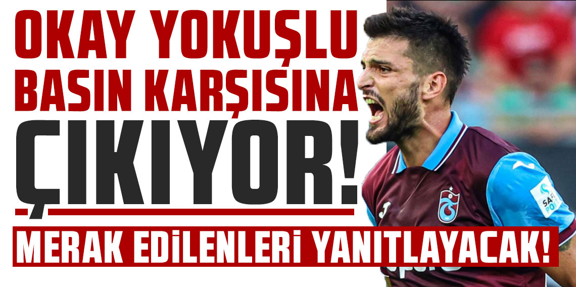 Okay Yokuşlu merak edilenleri yanıtlayacak!