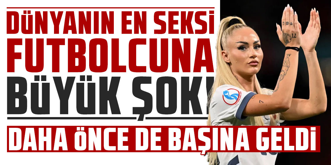 Dünya en seksi futbolcusuna büyük şok!