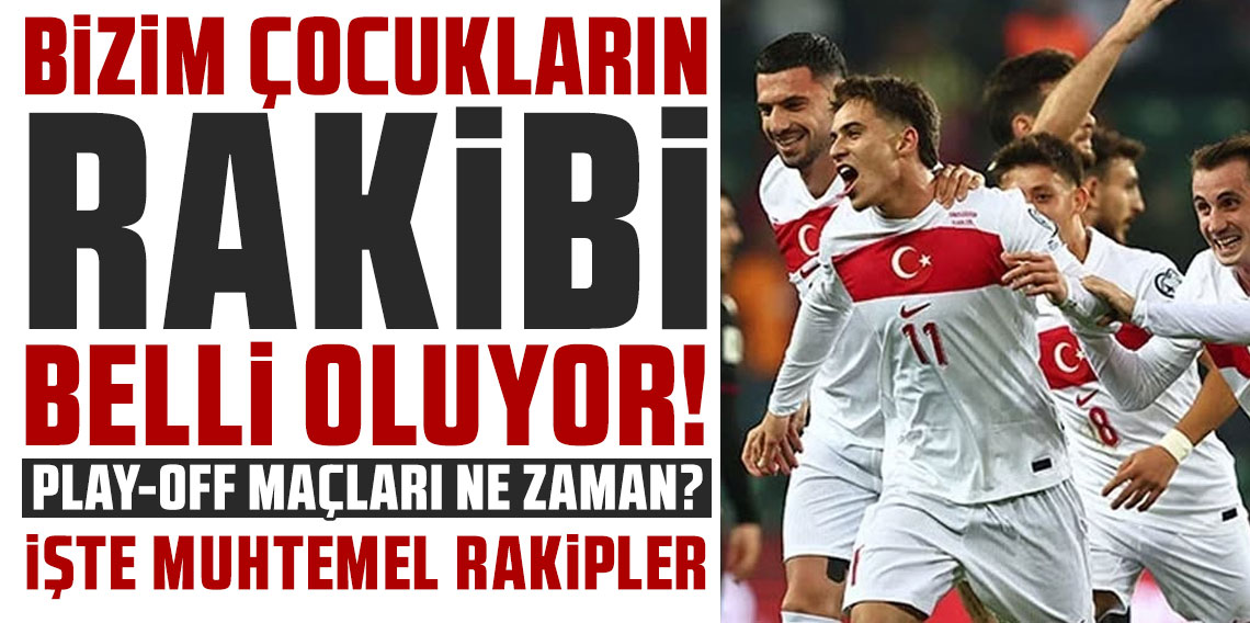 BİZİM ÇOCUKLARIN RAKİBİ BELLİ OLUYOR!