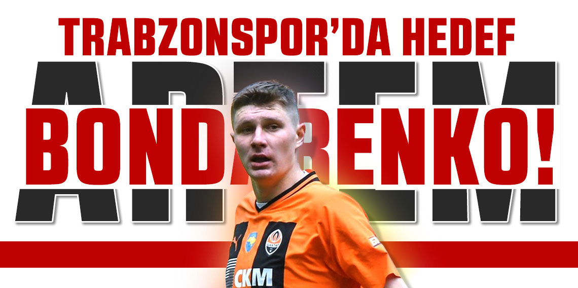Trabzonspor’da Bondarenko ısrarı! Transferde kiralama formülü