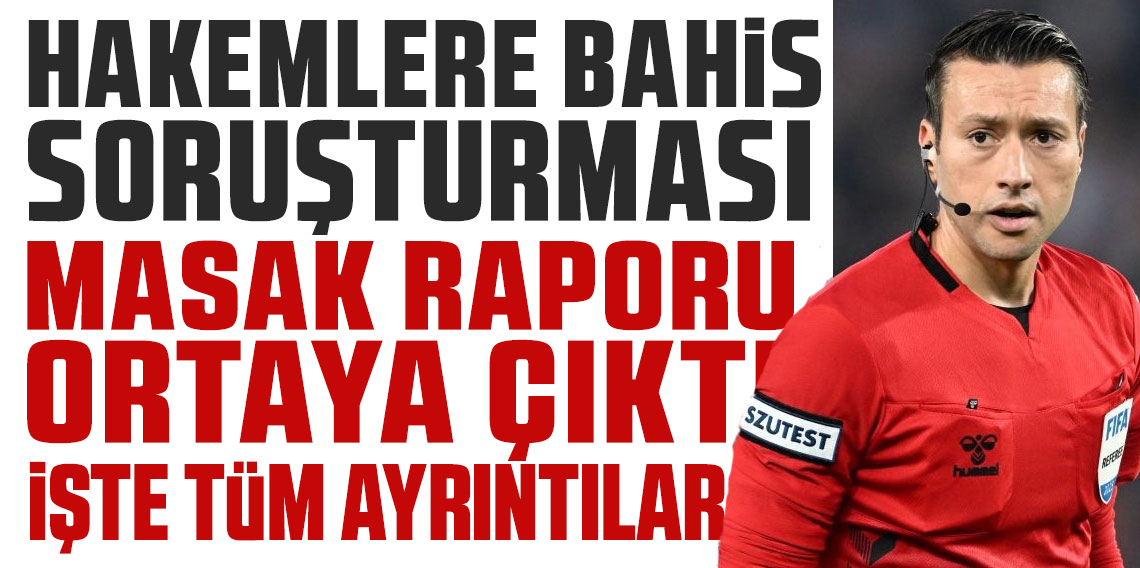 Futbolda bahis operasyonunda MASAK raporu ortaya çıktı!