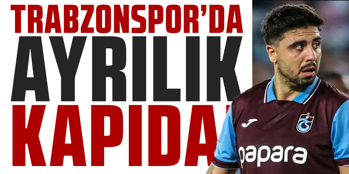 Ozan Tufan Trabzonspor'dan ayrılığa hazırlanıyor: Talibi bol