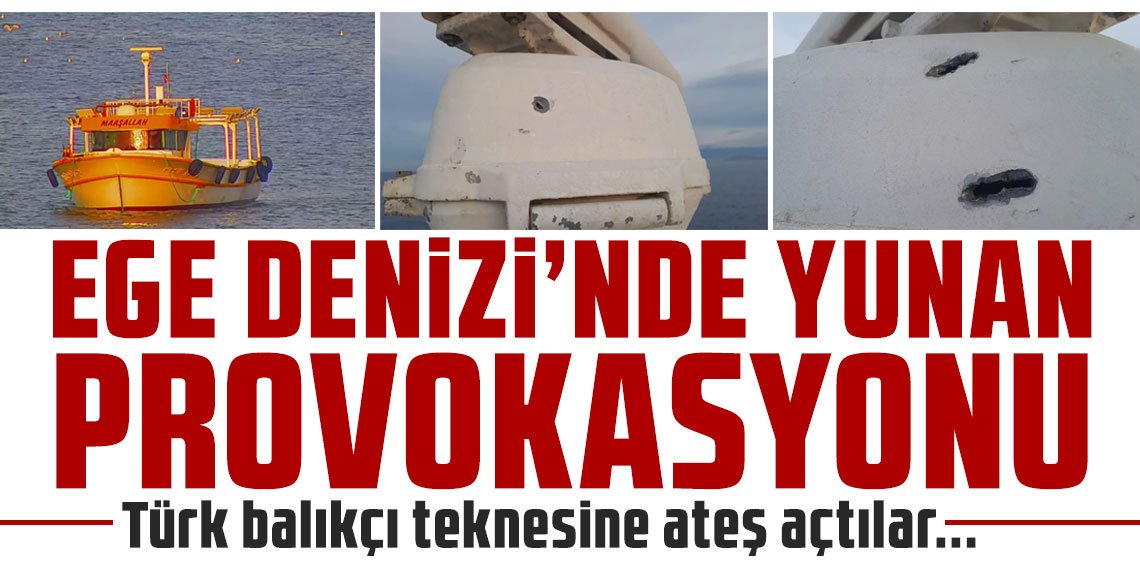 Ege Denizi'nde Yunan Sahil Güvenliği Türk balıkçı teknesine ateş açtı