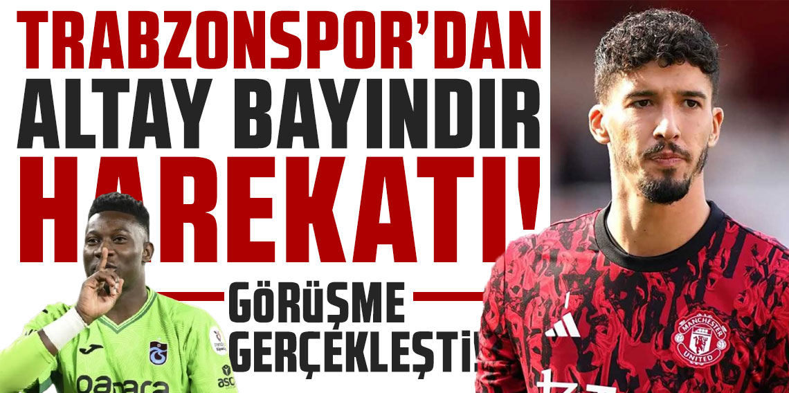 Trabzonspor'dan Altay Bayındır harekatı!