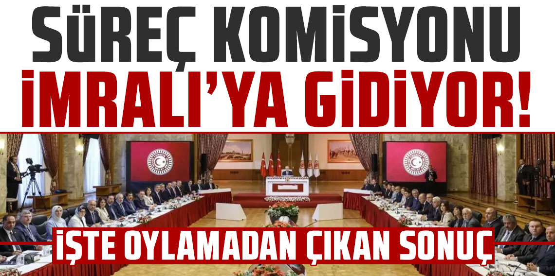 Oy çokluğuyla kabul edildi! Süreç Komisyonu İmralı'ya gidiyor