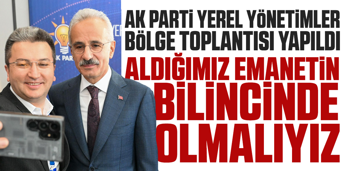 Trabzon’da AK Parti Yerel Yönetimler Bölge Toplantısı Başladı