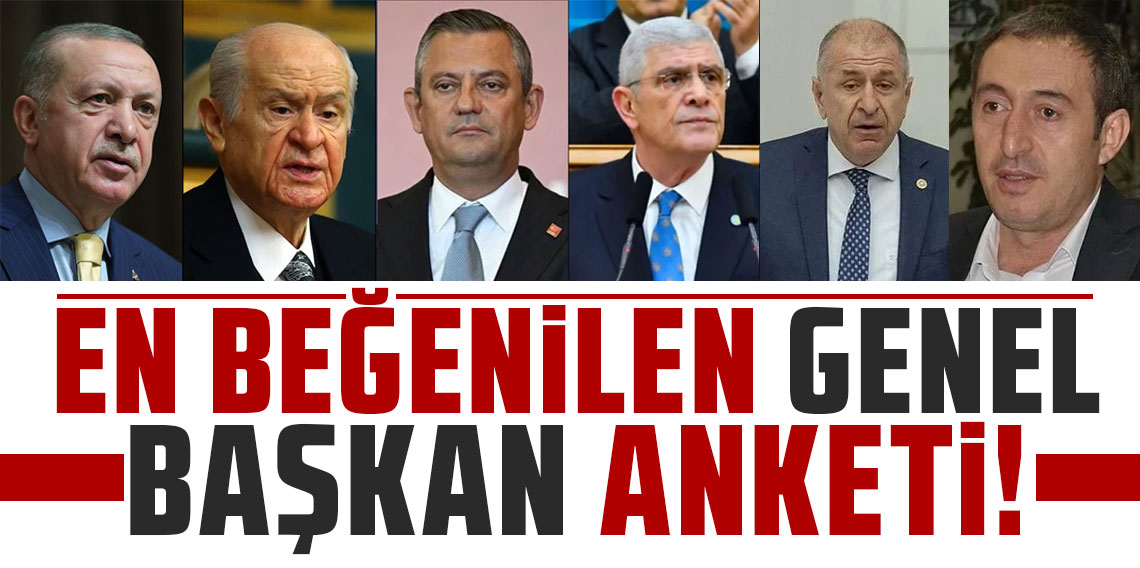 En beğenilen genel başkan anketi!
