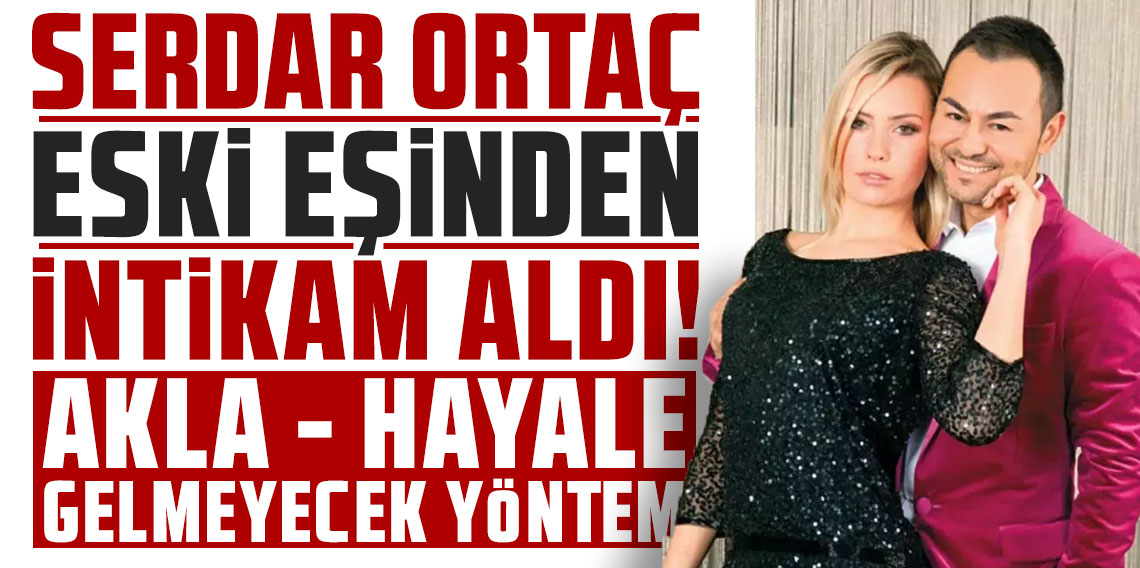 Serdar Ortaç eski eşinden böyle intikam aldı! Akla-hayale gelmeyecek yöntem...