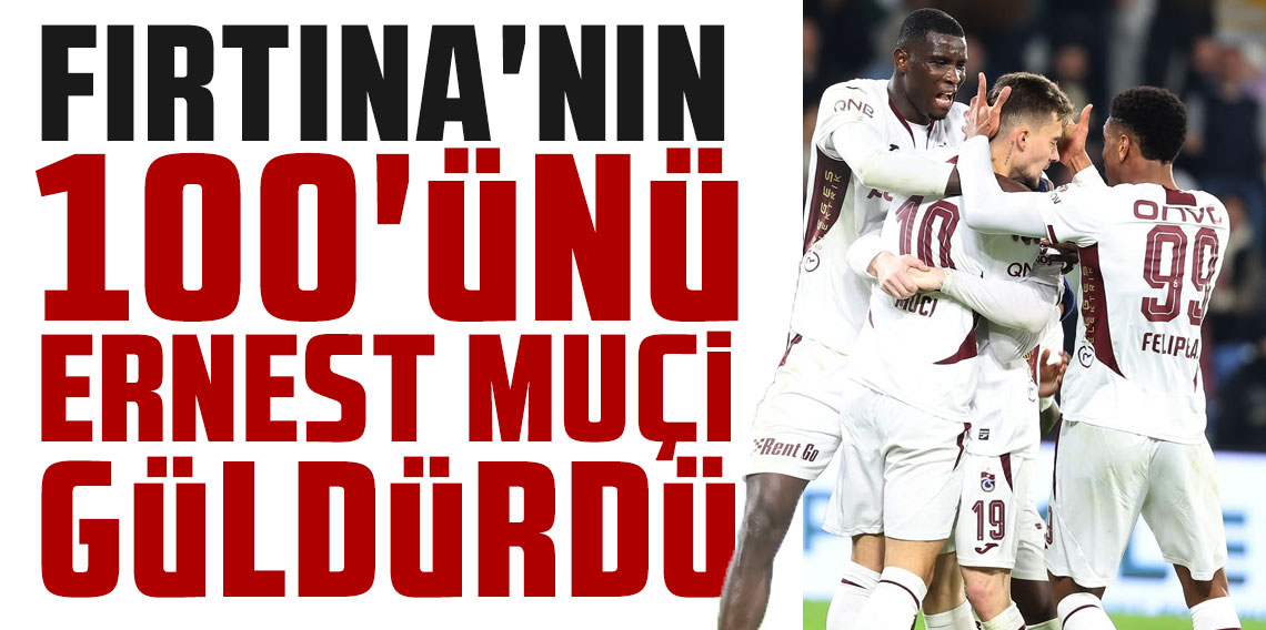 FIRTINA'NIN 100'ÜNÜ MUÇİ GÜLDÜRDÜ