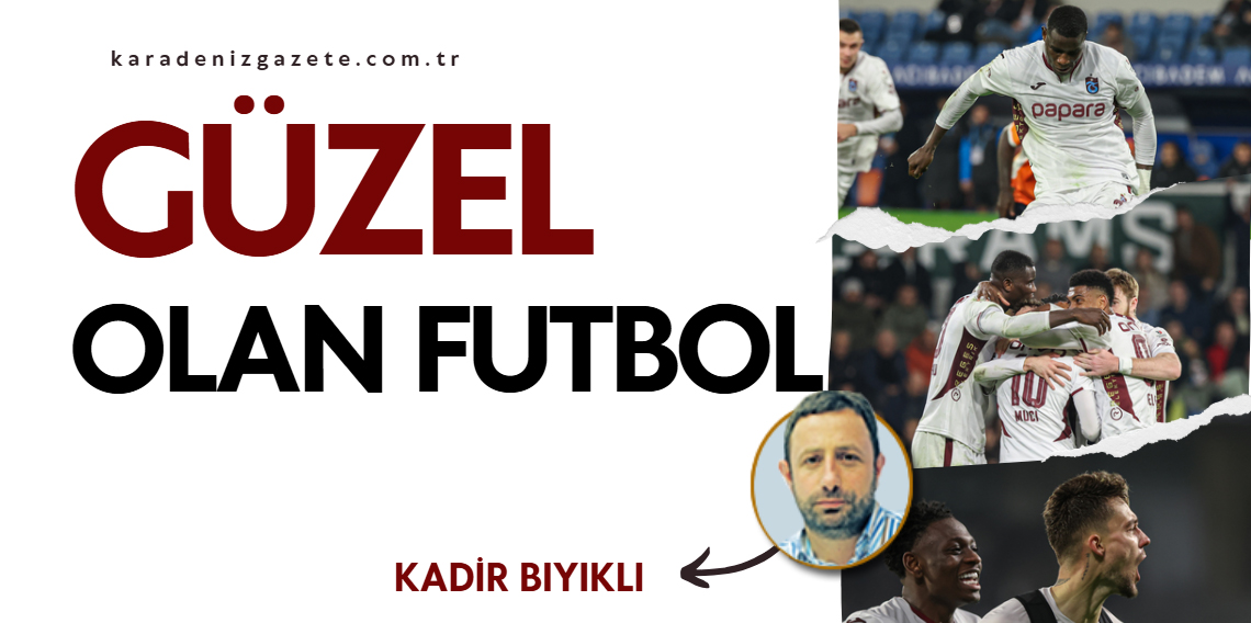 Kadir Bıyıklı ; Güzel Olan Futbol