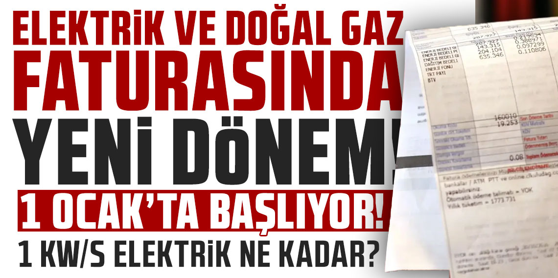 1 Ocak'ta başlıyor! Elektrik ve doğal gaz faturasında yeni dönem