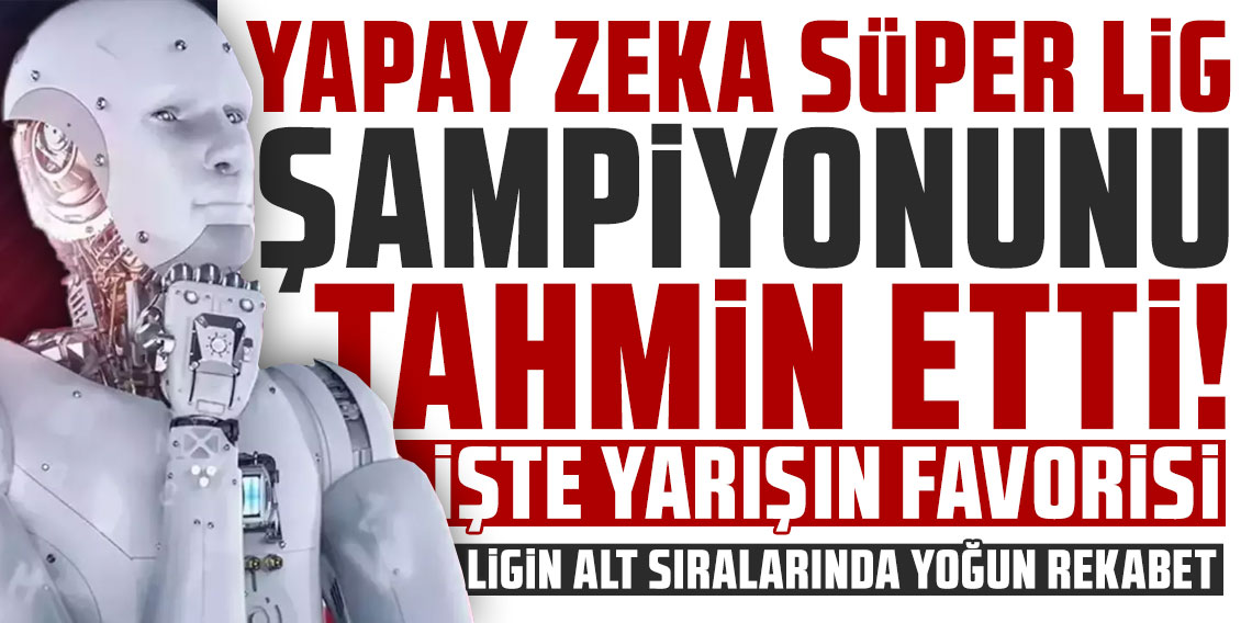 Yapay zeka Süper Lig şampiyonunu tahmin etti: Yüzde 61.3 ihtimalle...