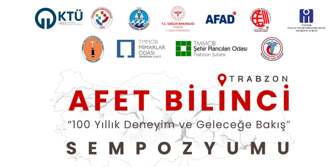 Trabzon'da “Afet Bilinci: 100 Yıllık Deneyim ve Geleceğe Bakış” Sempozyumu