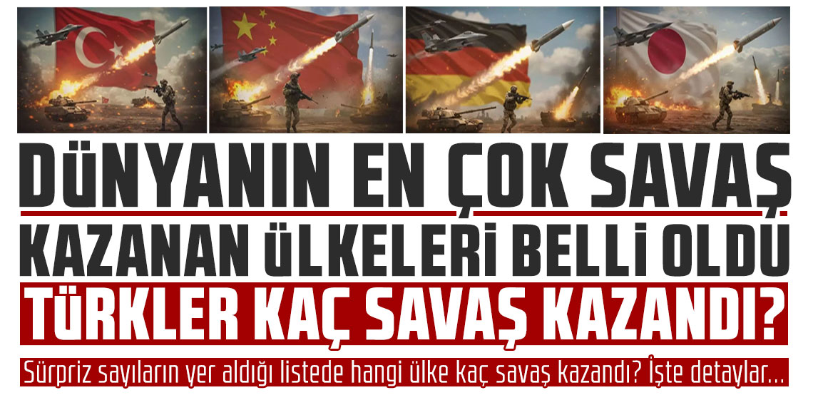 Dünyanın en çok savaş kazanan ülkeleri belli oldu! Türkler kaç savaş kazandı?