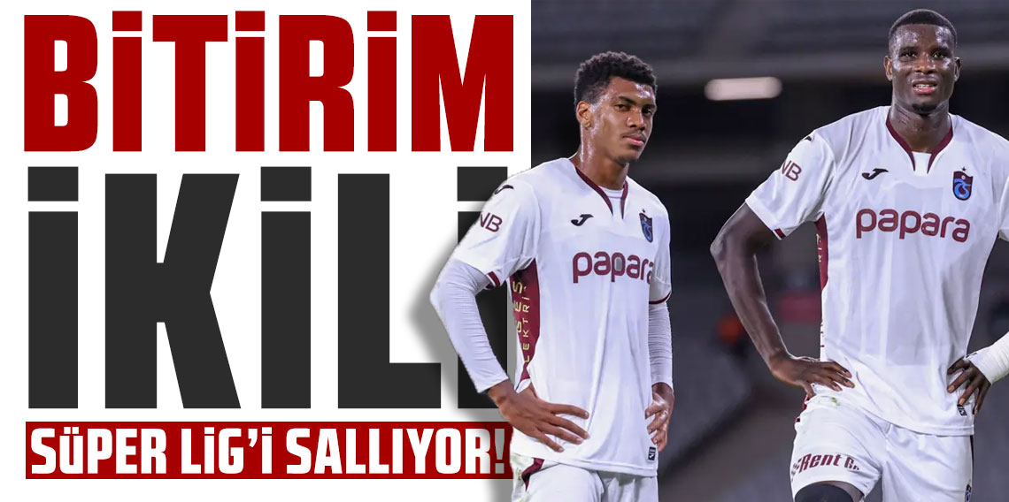 BİTİRİM İKİLİ, SÜPER LİG’İ SALLIYOR!