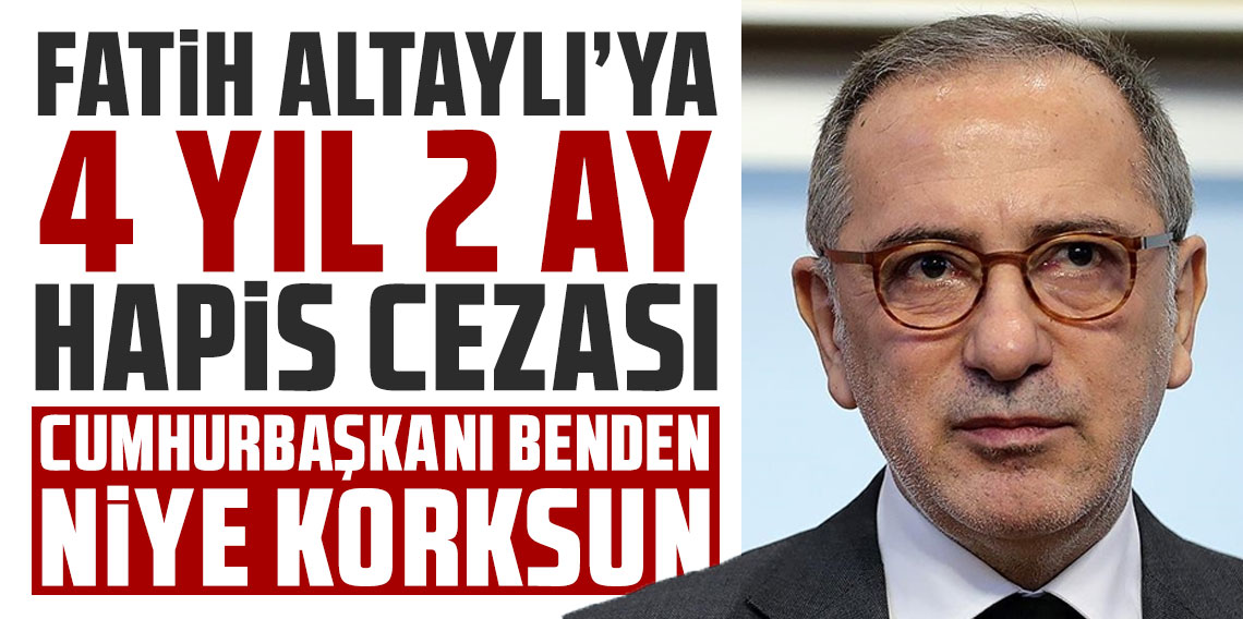 Fatih Altaylı'ya 4 yıl 2 ay hapis cezası