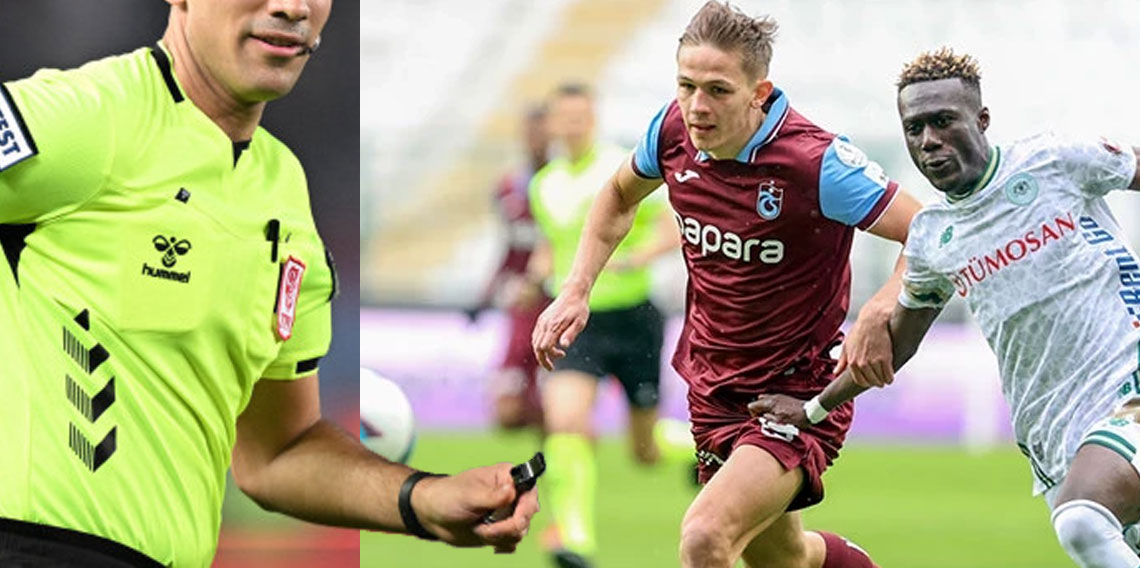 Trabzonspor - Konyaspor maçı hakemi belli oldu!