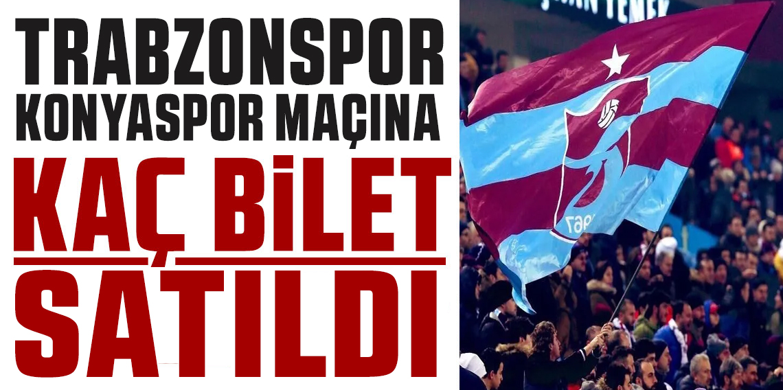 Papara Park’ta Kaç Bilet Satıldı? Trabzonspor–Konyaspor Maçı İçin Son Durum Açıklandı!