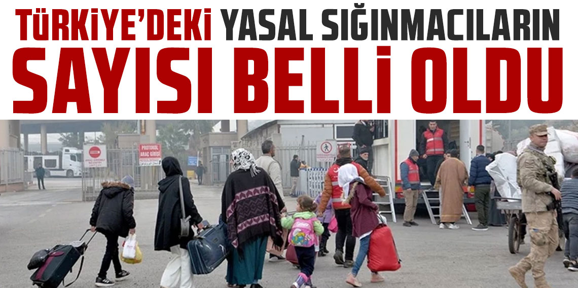 Türkiye'deki ''yasal'' sığınmacıların sayısı belli oldu!