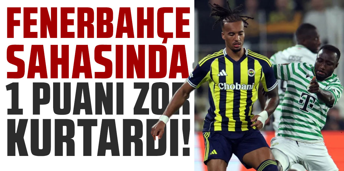 Fenerbahçe sahasında 1 puana razı oldu