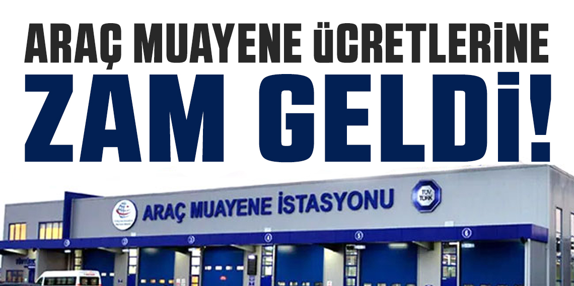 TÜVTÜRK araç muayene ücretlerine zam geldi