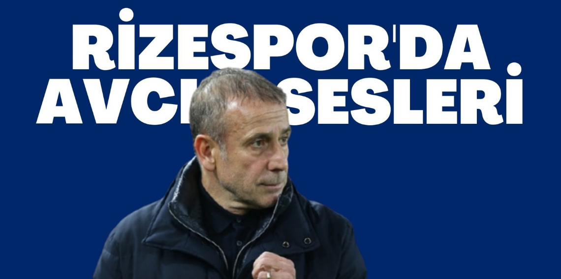 Çaykur Rizespor'da Abdullah Avcı Sesleri