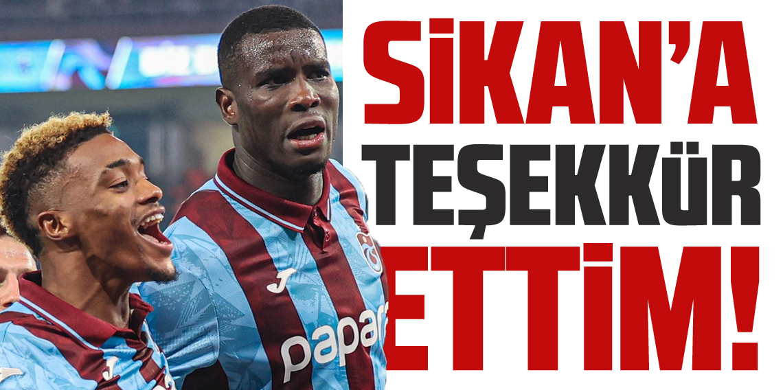 Paul Onuachu ; Sikan'a Teşekkür Ettim